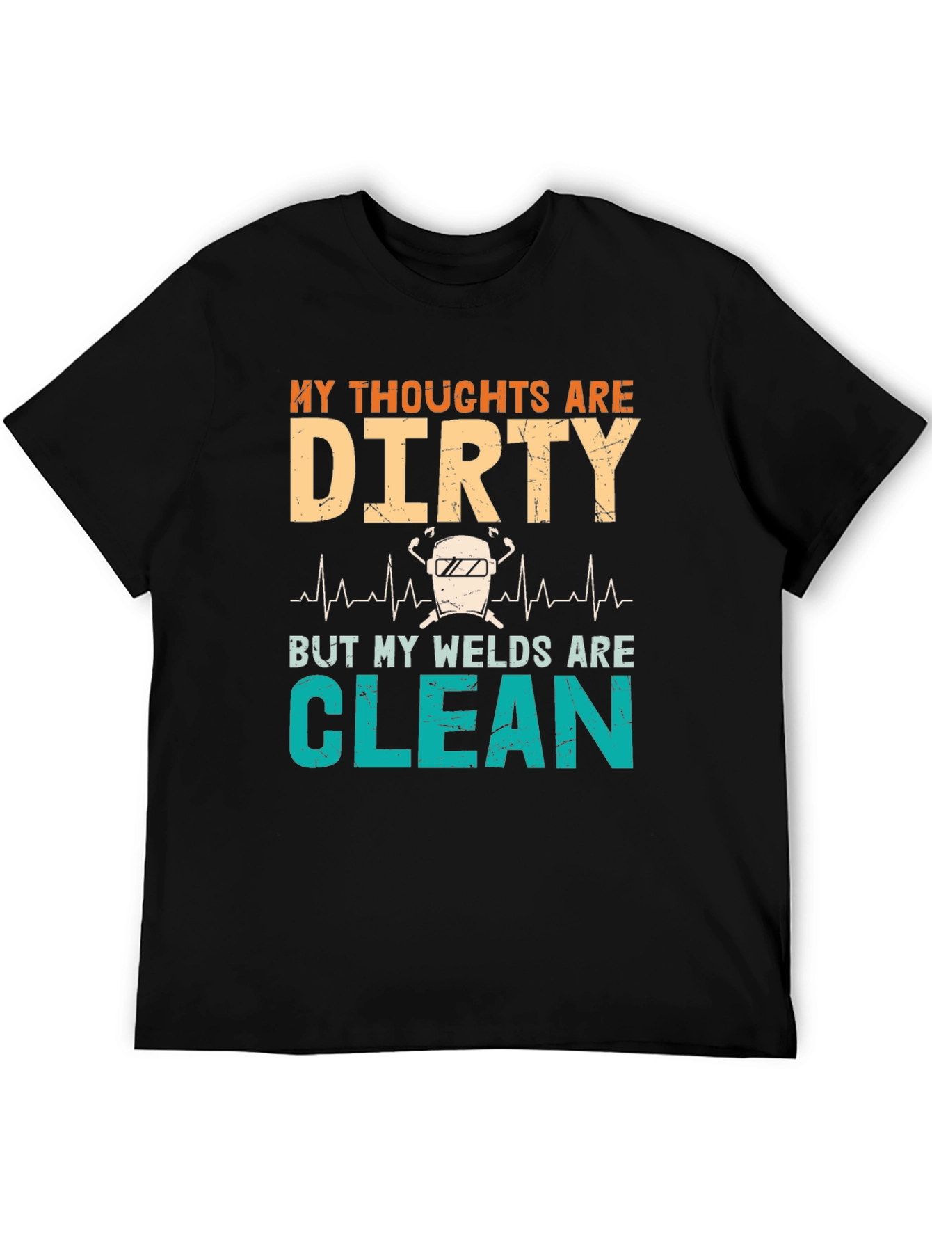 Dirty Thoughts Clean Welds Graphic Tee