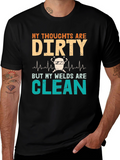 Dirty Thoughts Clean Welds Graphic Tee