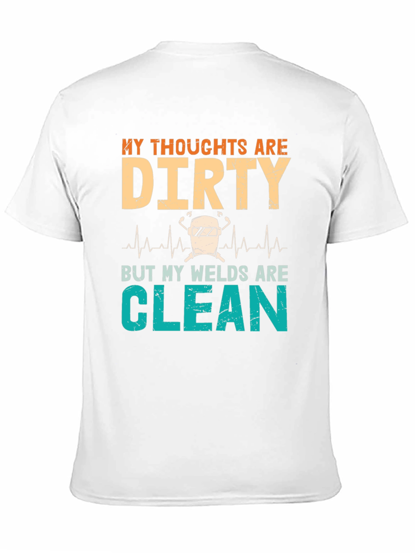 Dirty Thoughts Clean Welds Graphic Tee