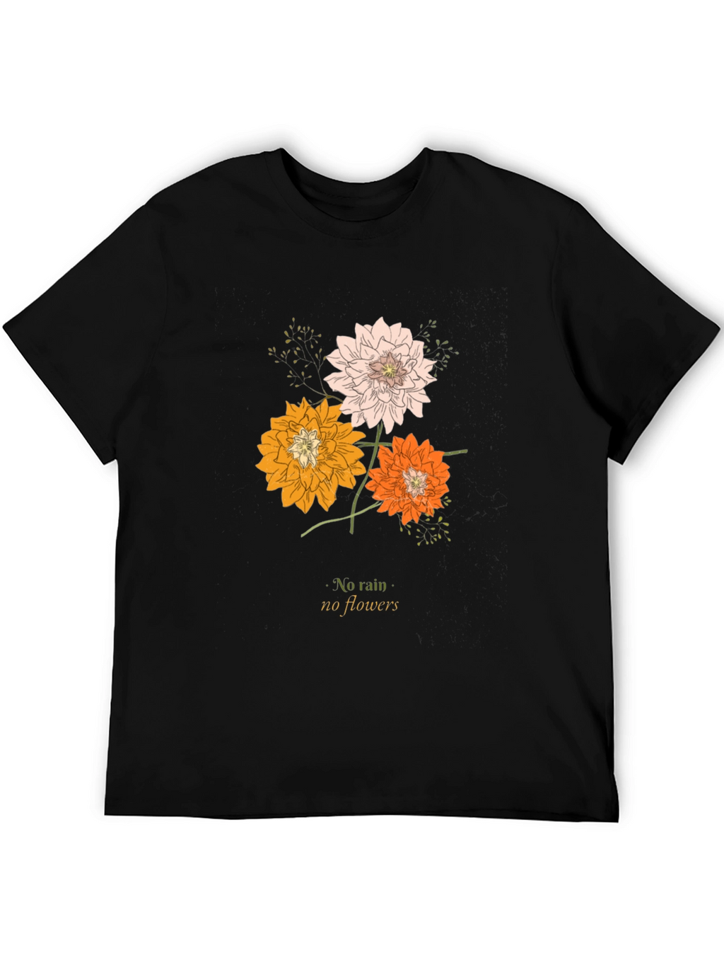 Floral T-Shirt: No Rain No Flowers