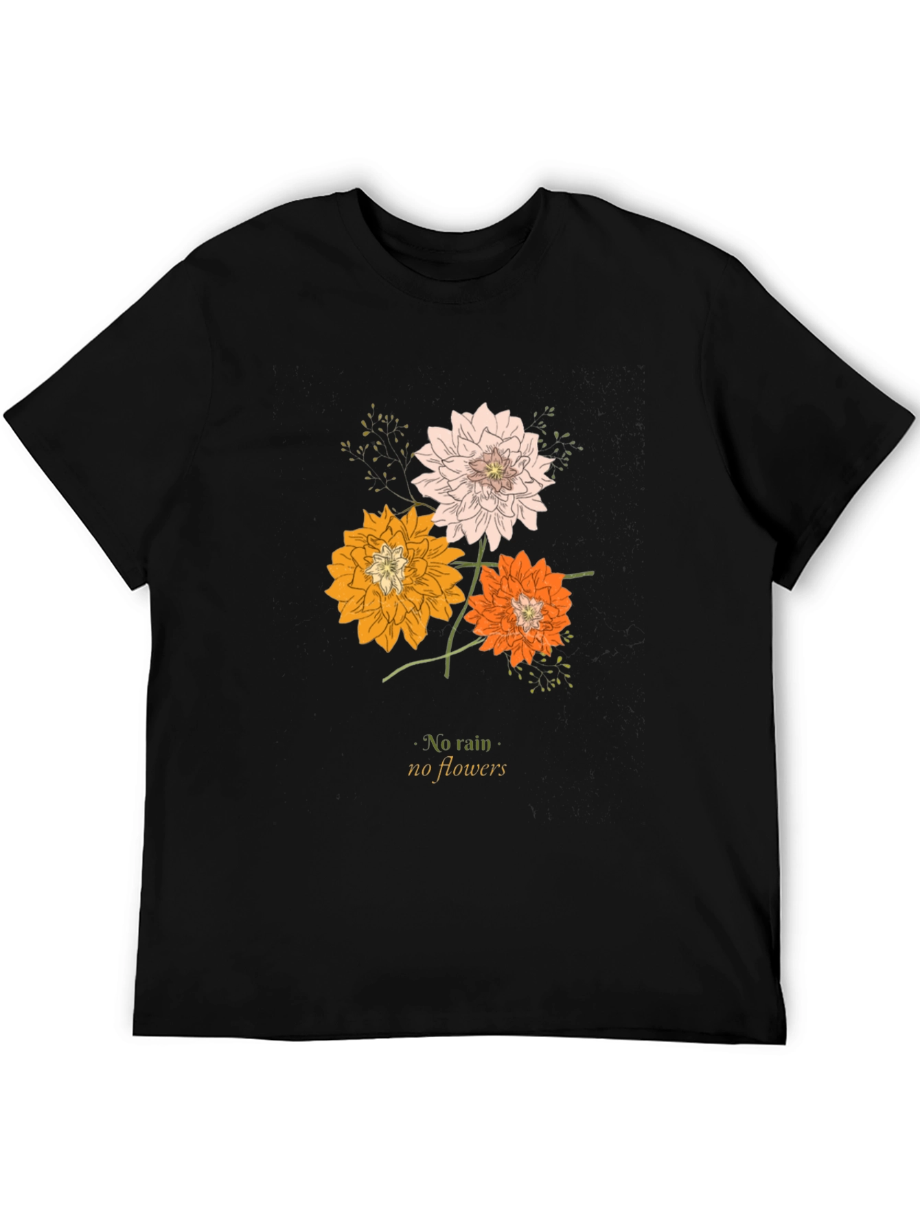Floral T-Shirt: No Rain No Flowers
