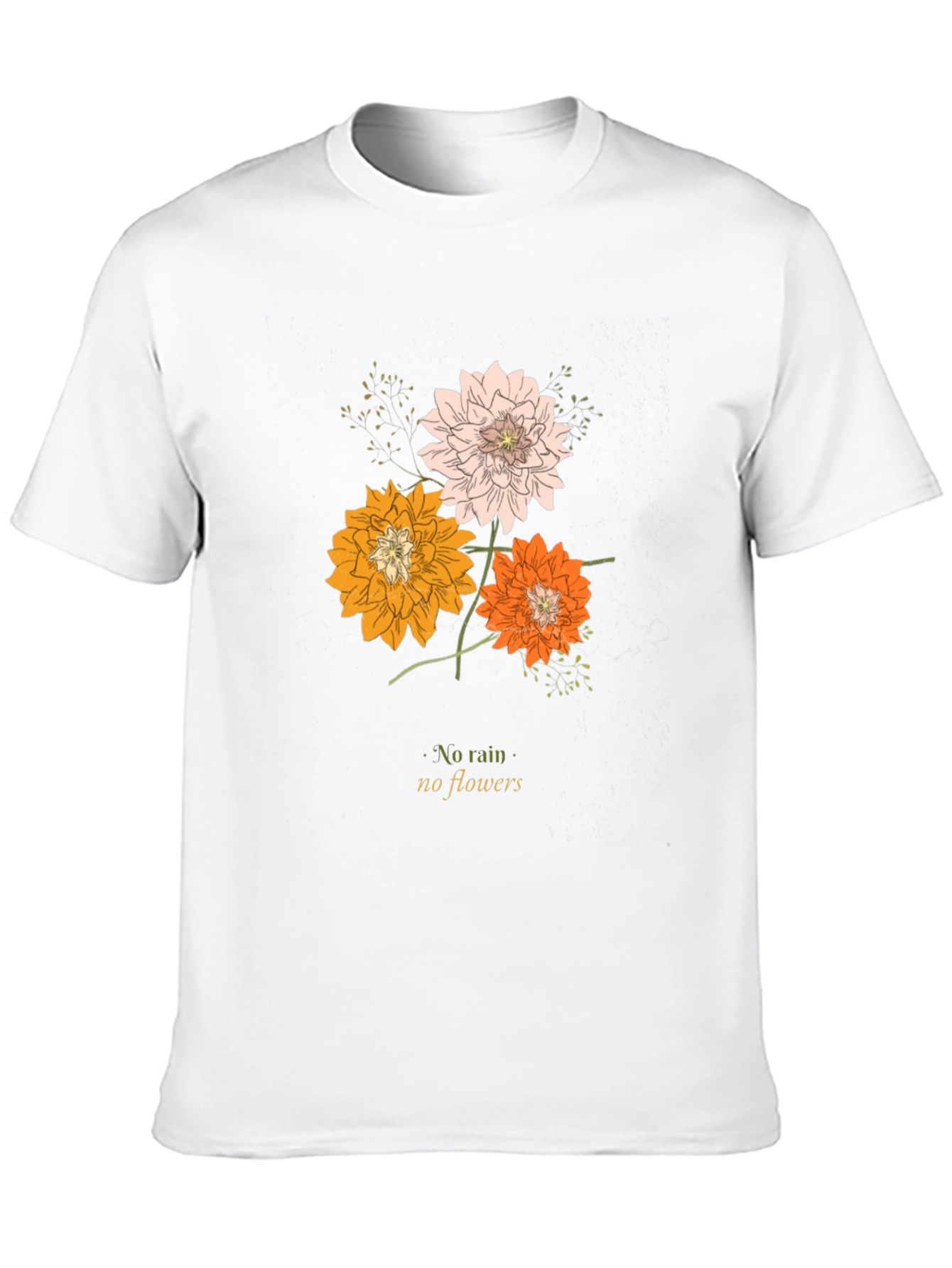 Floral T-Shirt: No Rain No Flowers