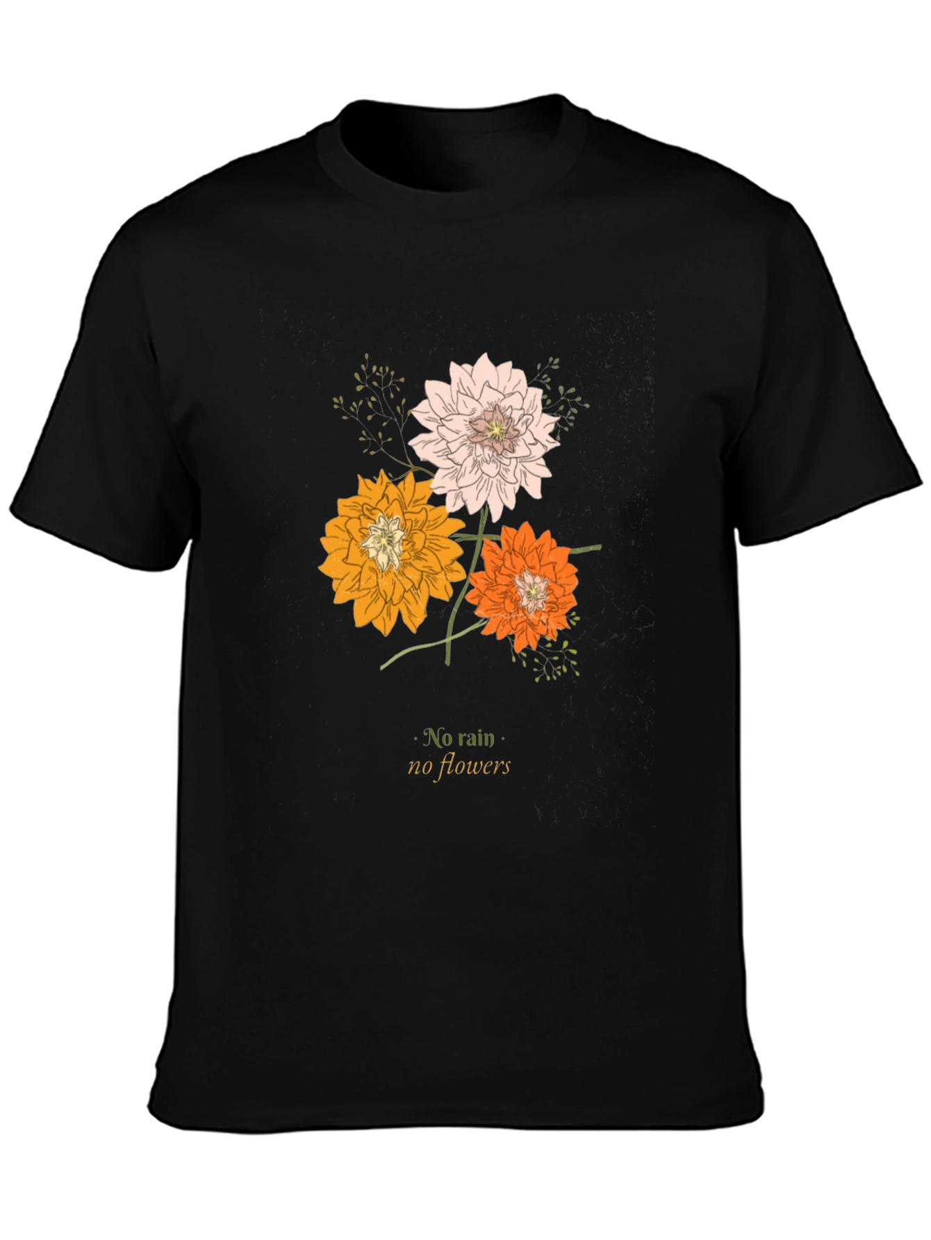 Floral T-Shirt: No Rain No Flowers