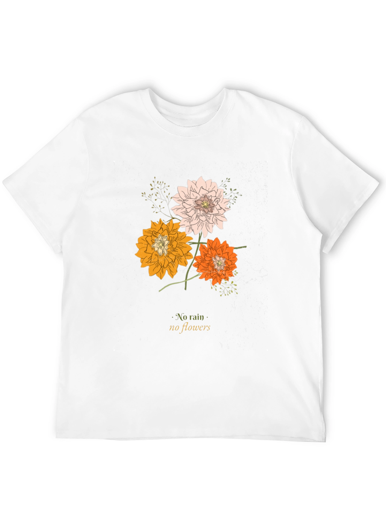Floral T-Shirt: No Rain No Flowers