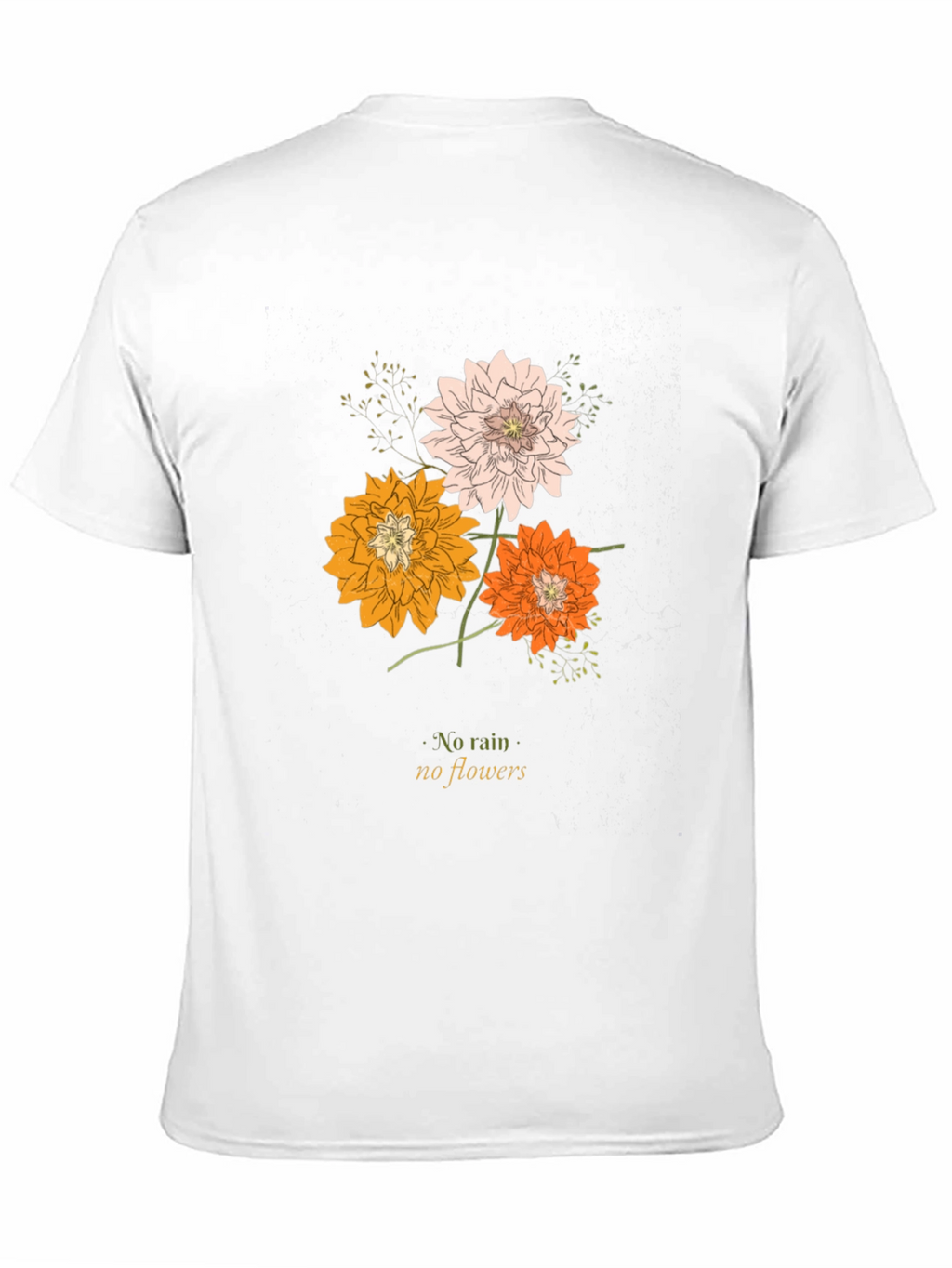 Floral T-Shirt: No Rain No Flowers