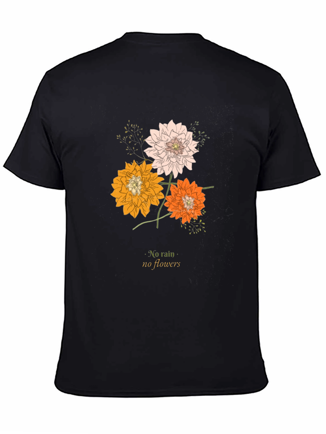 Floral T-Shirt: No Rain No Flowers