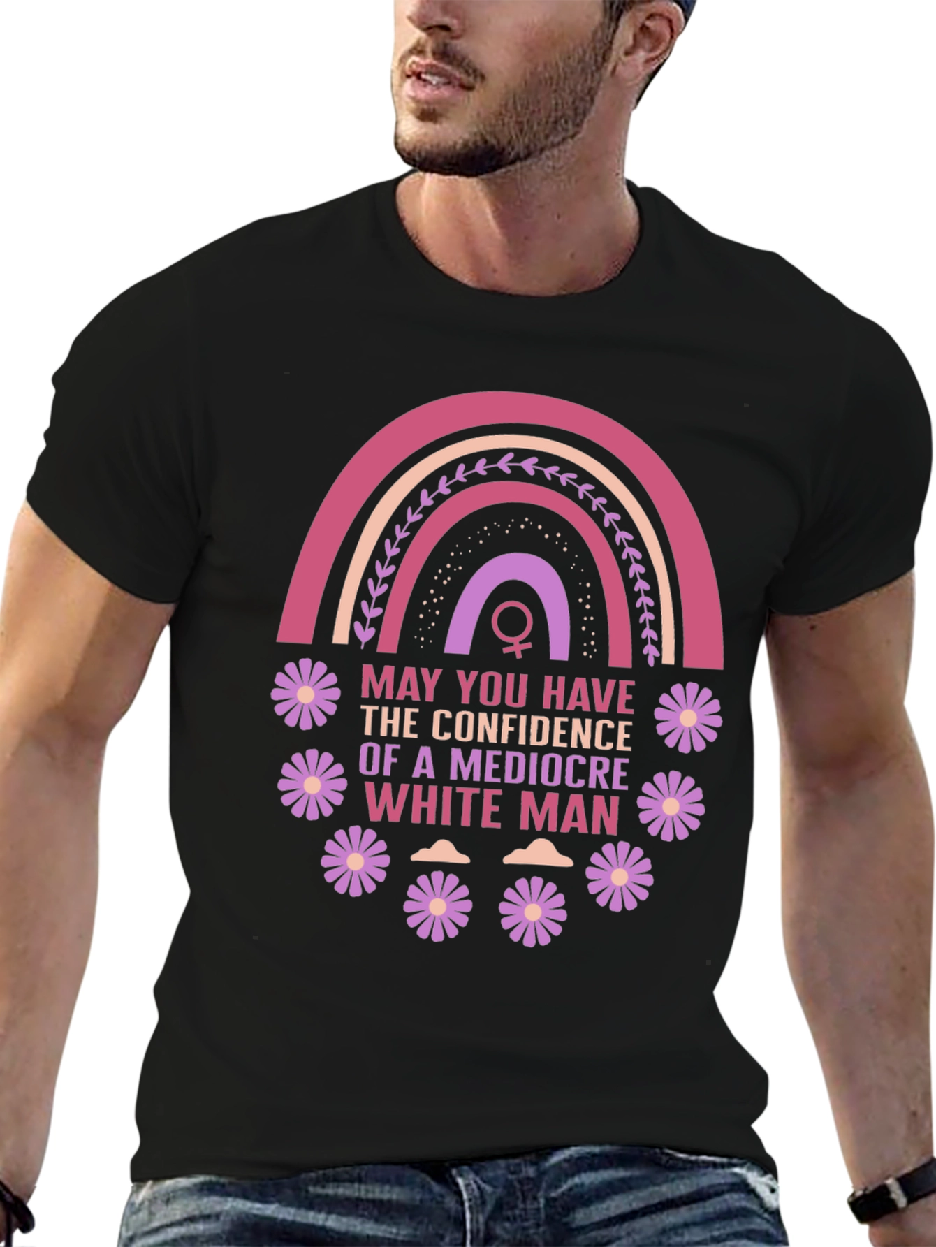 Feminist Empowerment T-Shirt: Mediocre White Man Confidence