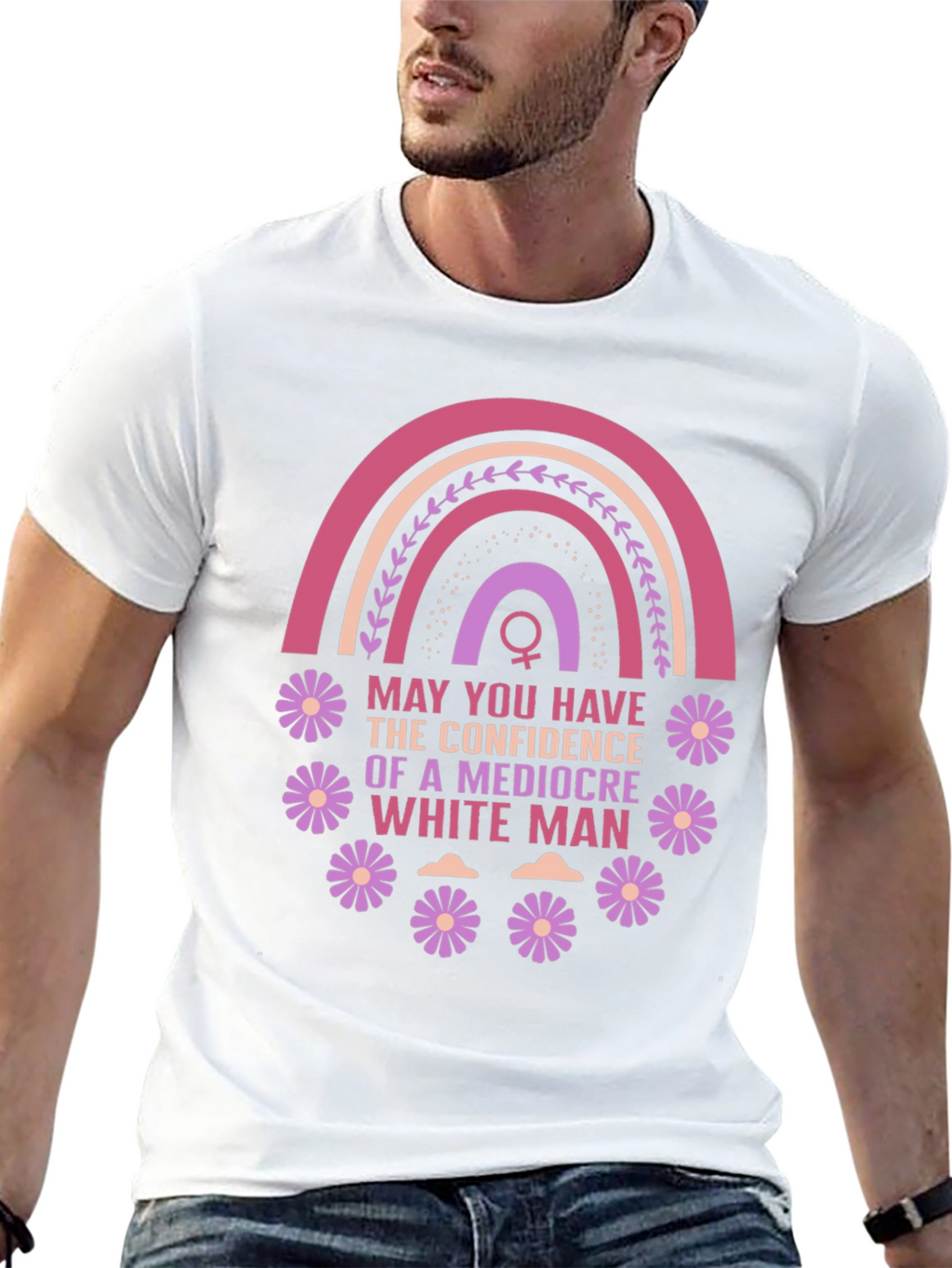 Feminist Empowerment T-Shirt: Mediocre White Man Confidence