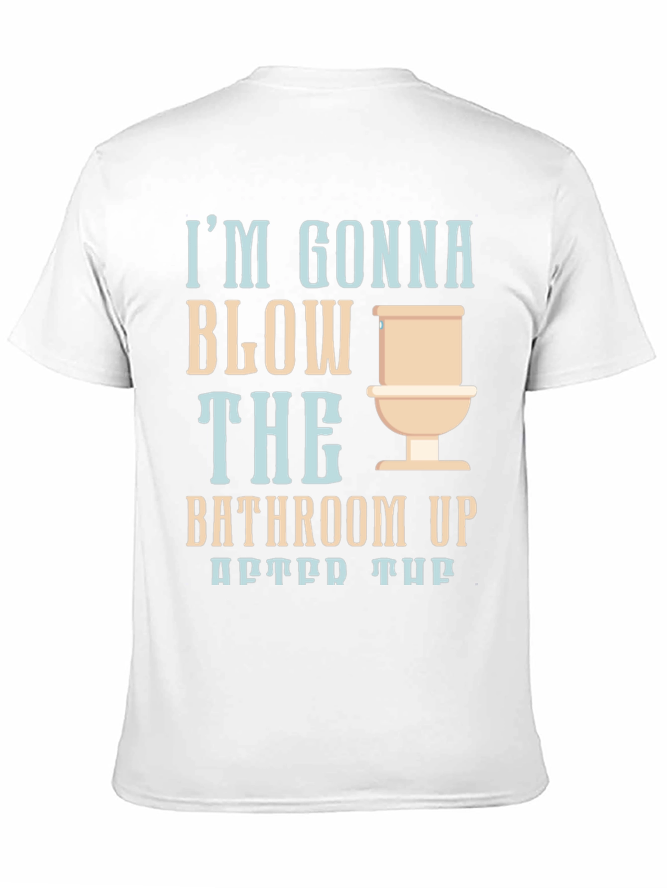 Humorous Blow the Bathroom Up Graphic Tee