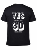 Yes 3D Printing People T-Shirt
