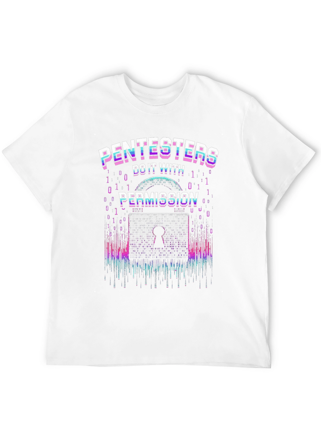 Pentesters Do It With Permission T-Shirt