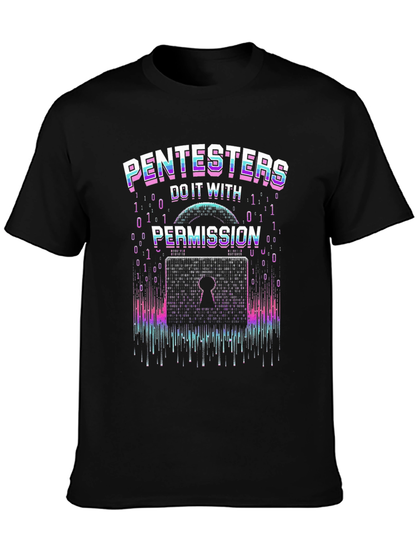 Pentesters Do It With Permission T-Shirt