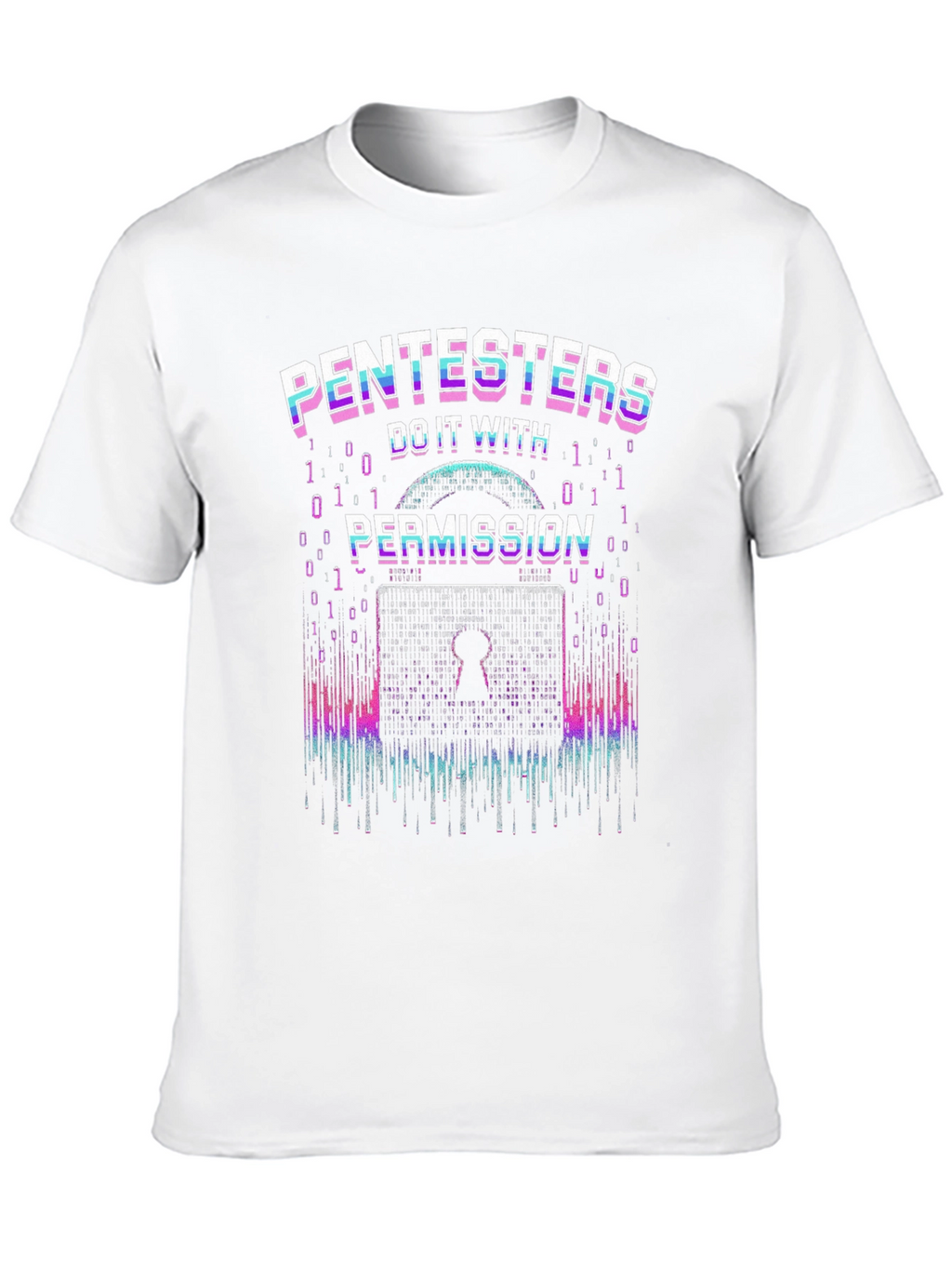 Pentesters Do It With Permission T-Shirt