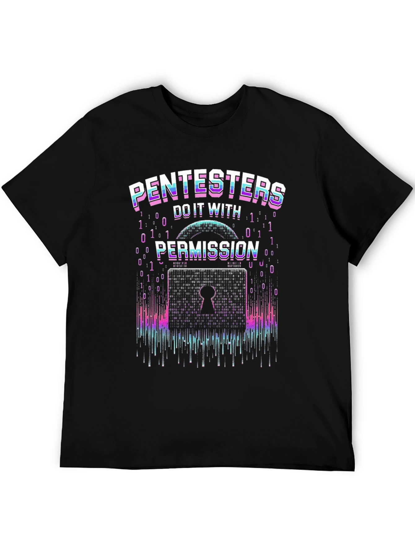 Pentesters Do It With Permission T-Shirt