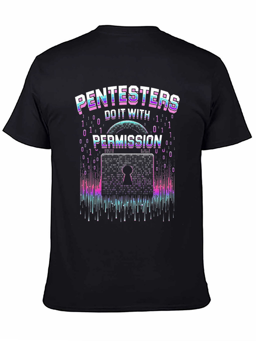 Pentesters Do It With Permission T-Shirt