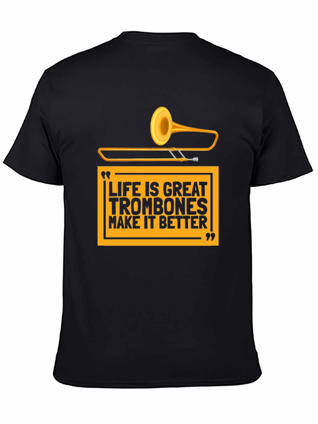 Life is Great Trombone T-Shirt