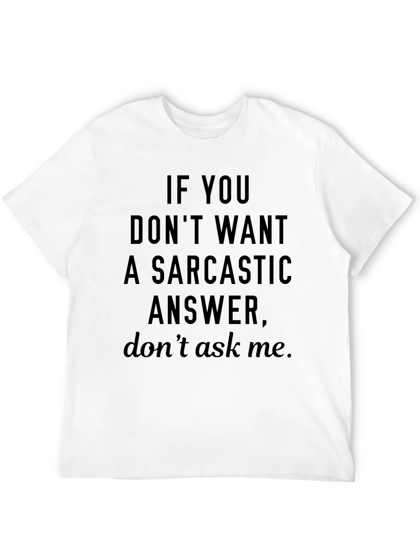 Sarcastic Answer Graphic T-Shirt - Funny Tee