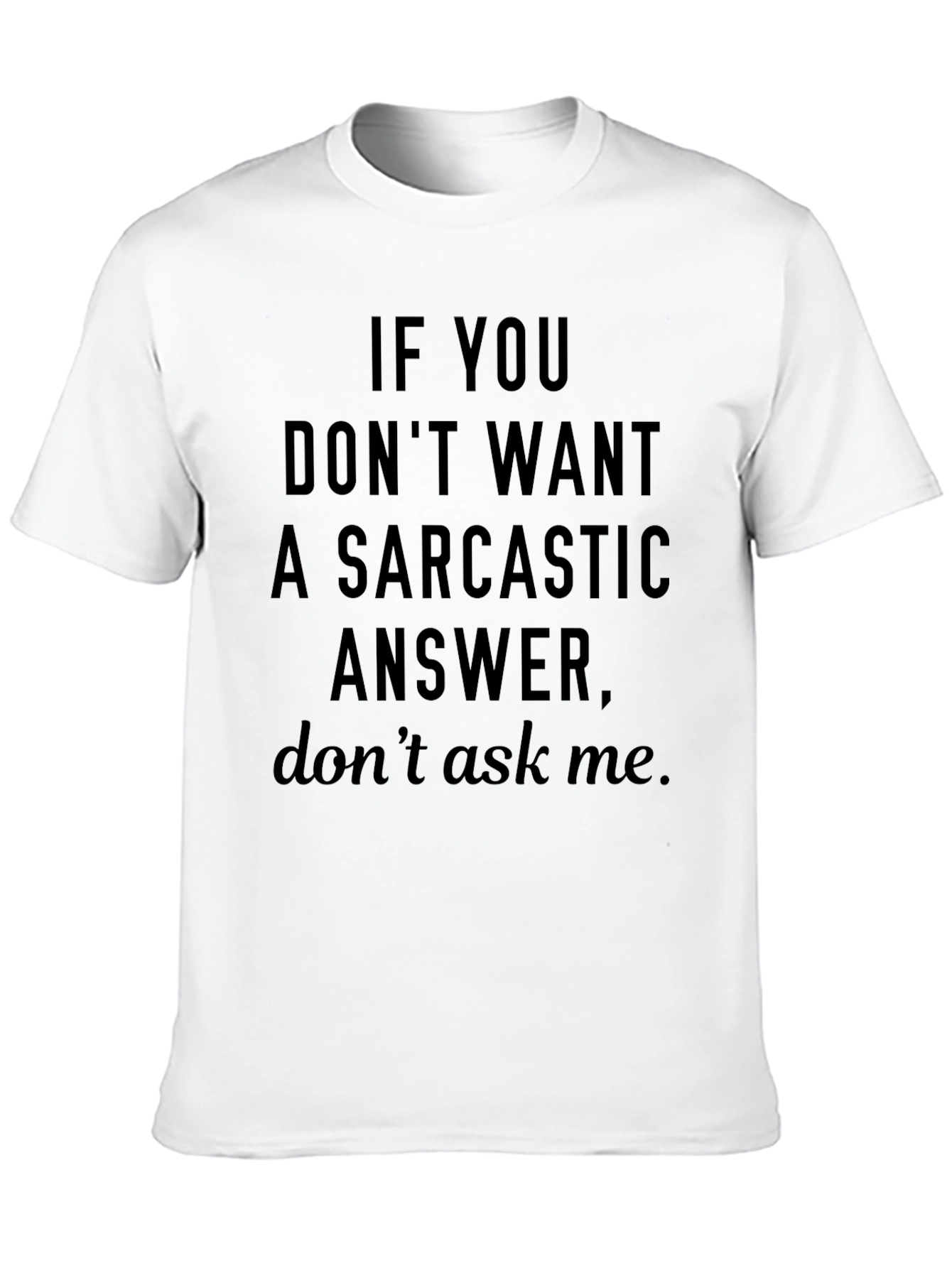 Sarcastic Answer Graphic T-Shirt - Funny Tee