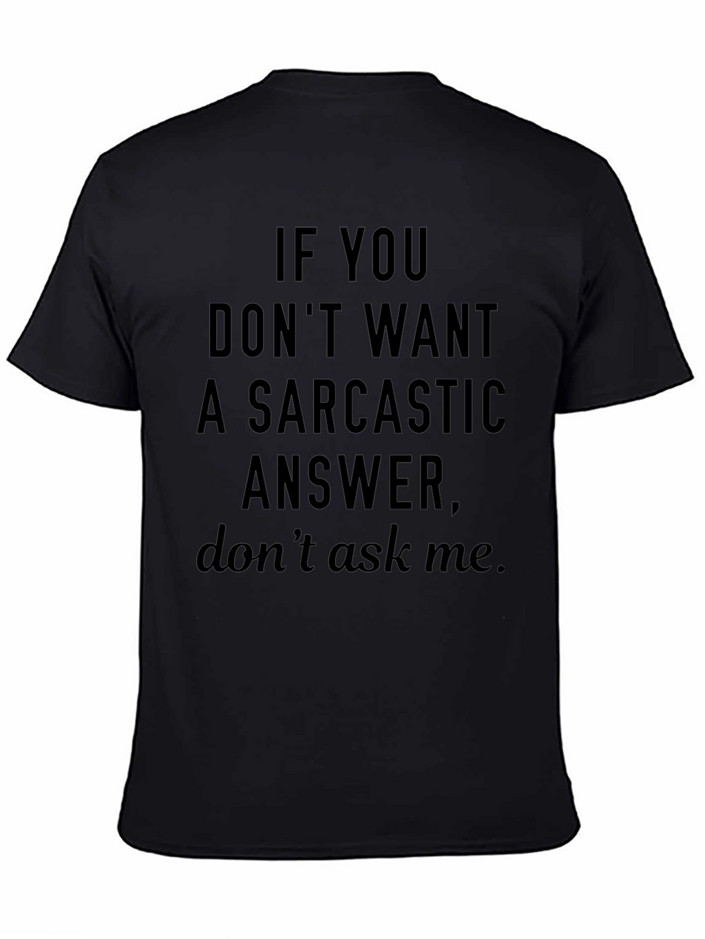 Sarcastic Answer Graphic T-Shirt - Funny Tee