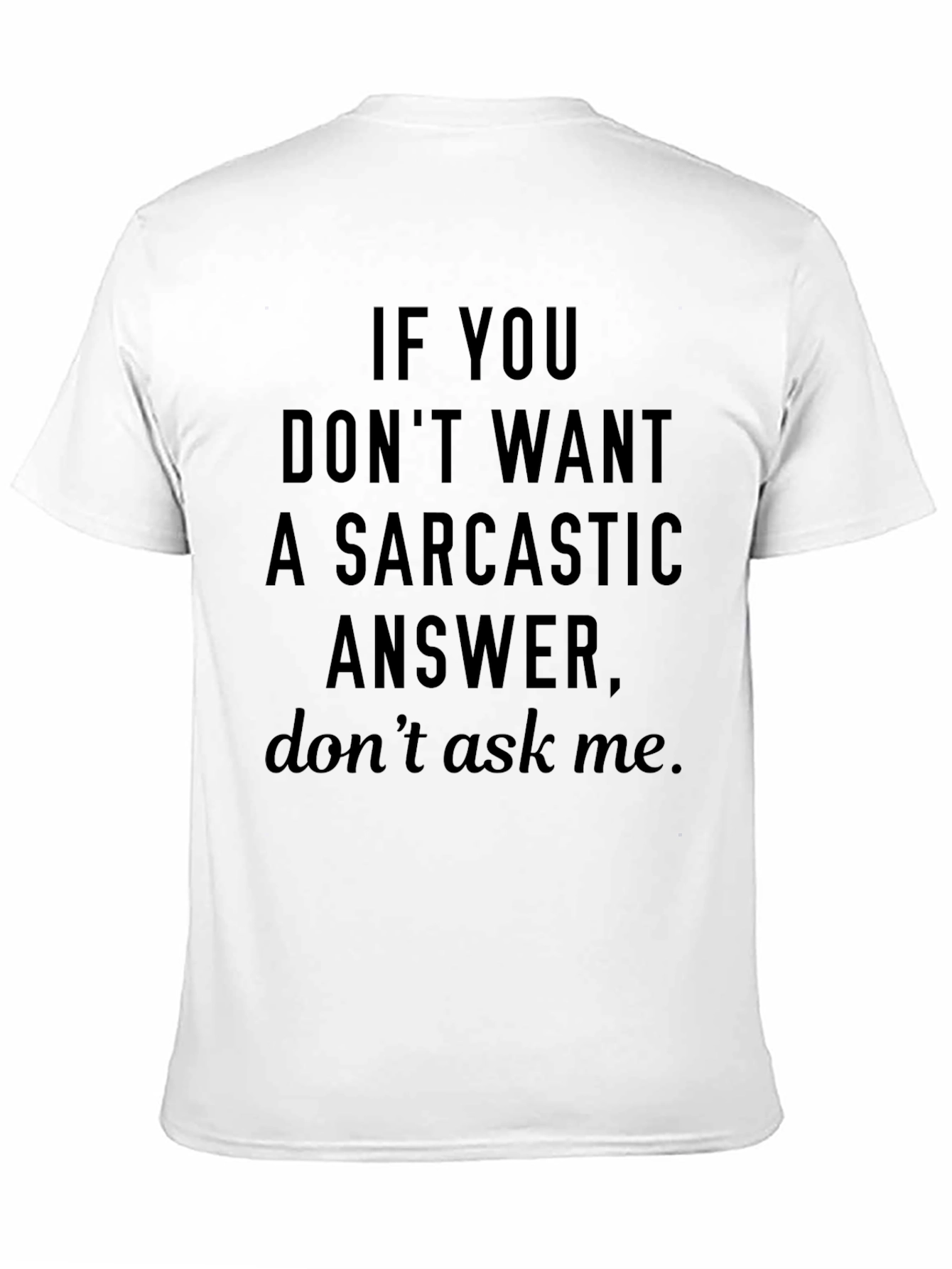 Sarcastic Answer Graphic T-Shirt - Funny Tee