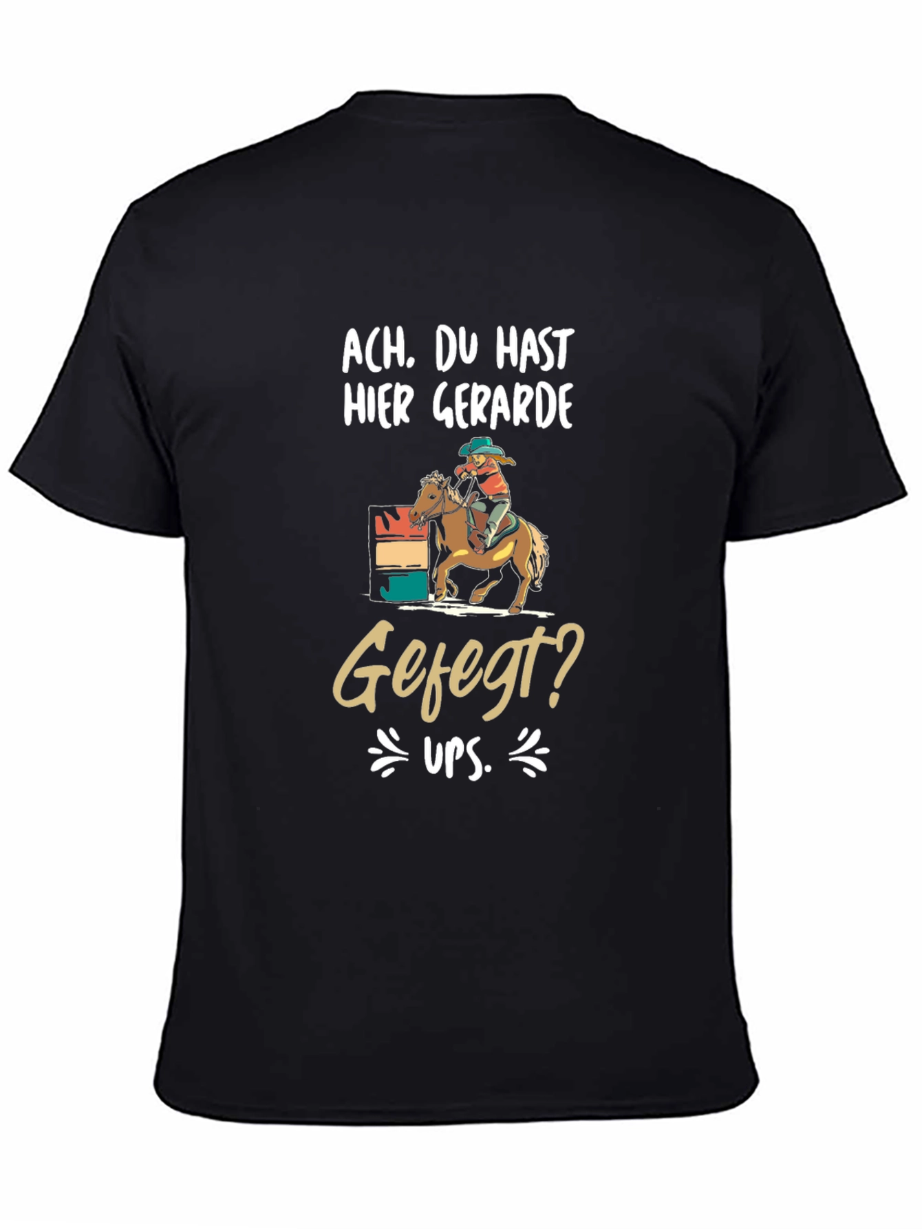 Humorous Ach Du Hast Hier Barrel Racing T-Shirt