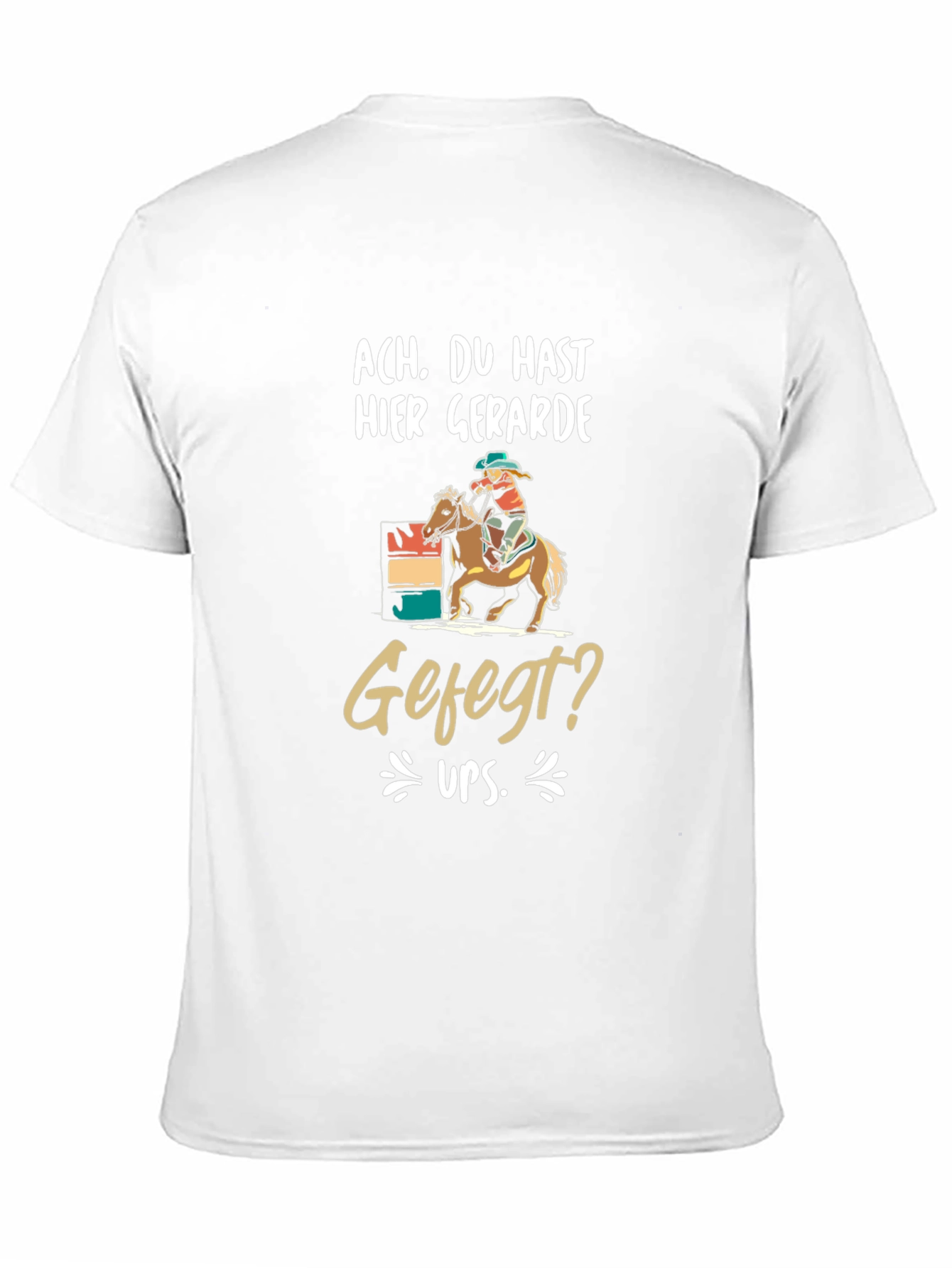 Humorous Ach Du Hast Hier Barrel Racing T-Shirt