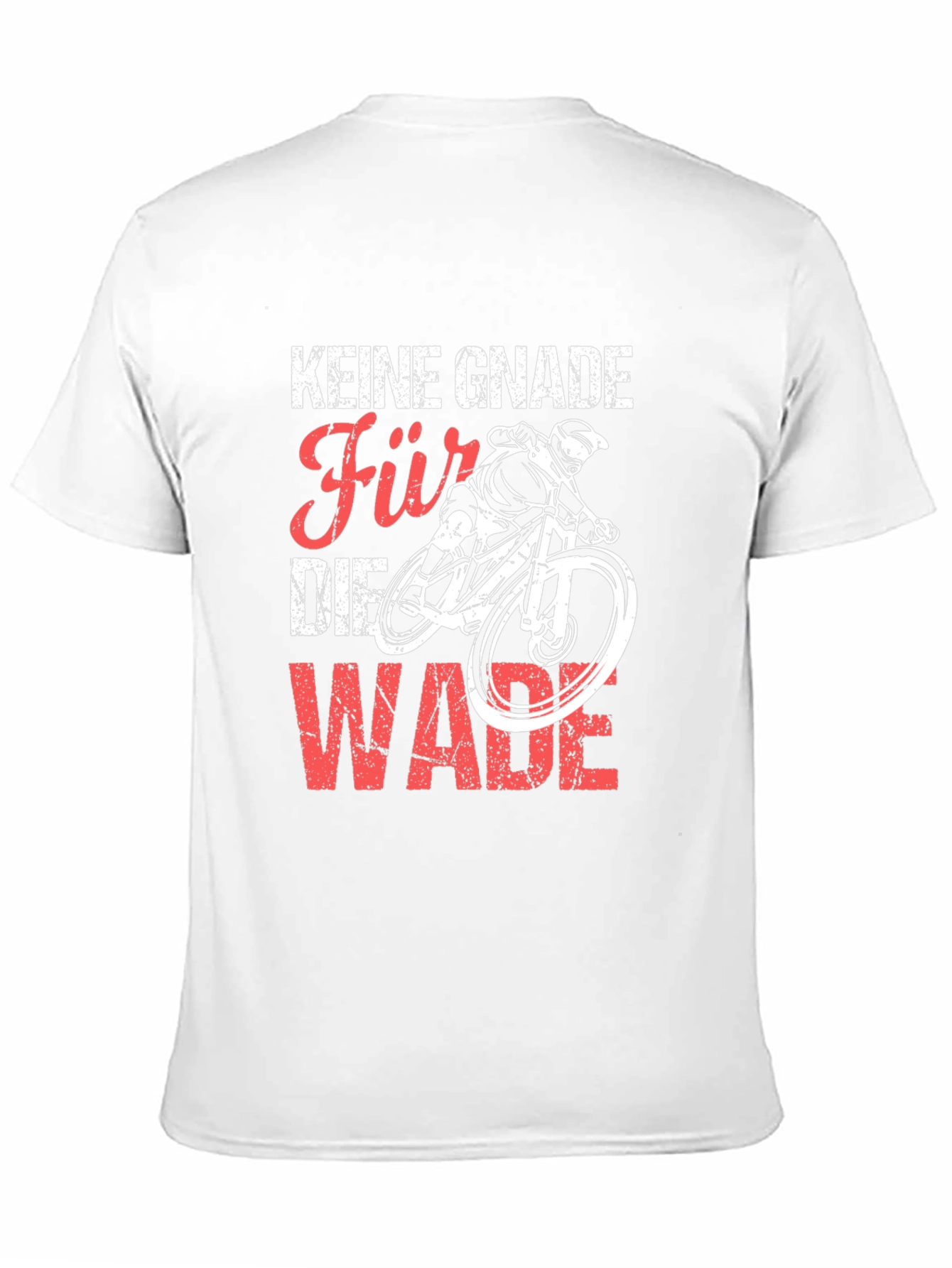 Keine Gnade Für Die Wade Biking T-Shirt