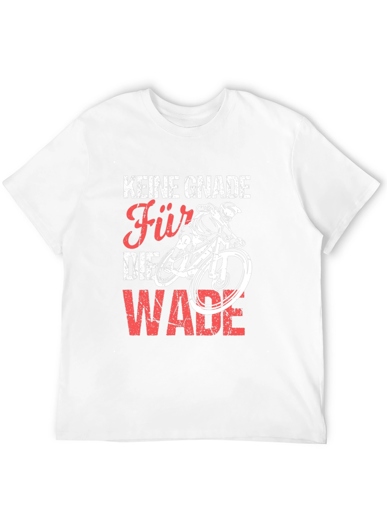 Keine Gnade Für Die Wade Biking T-Shirt