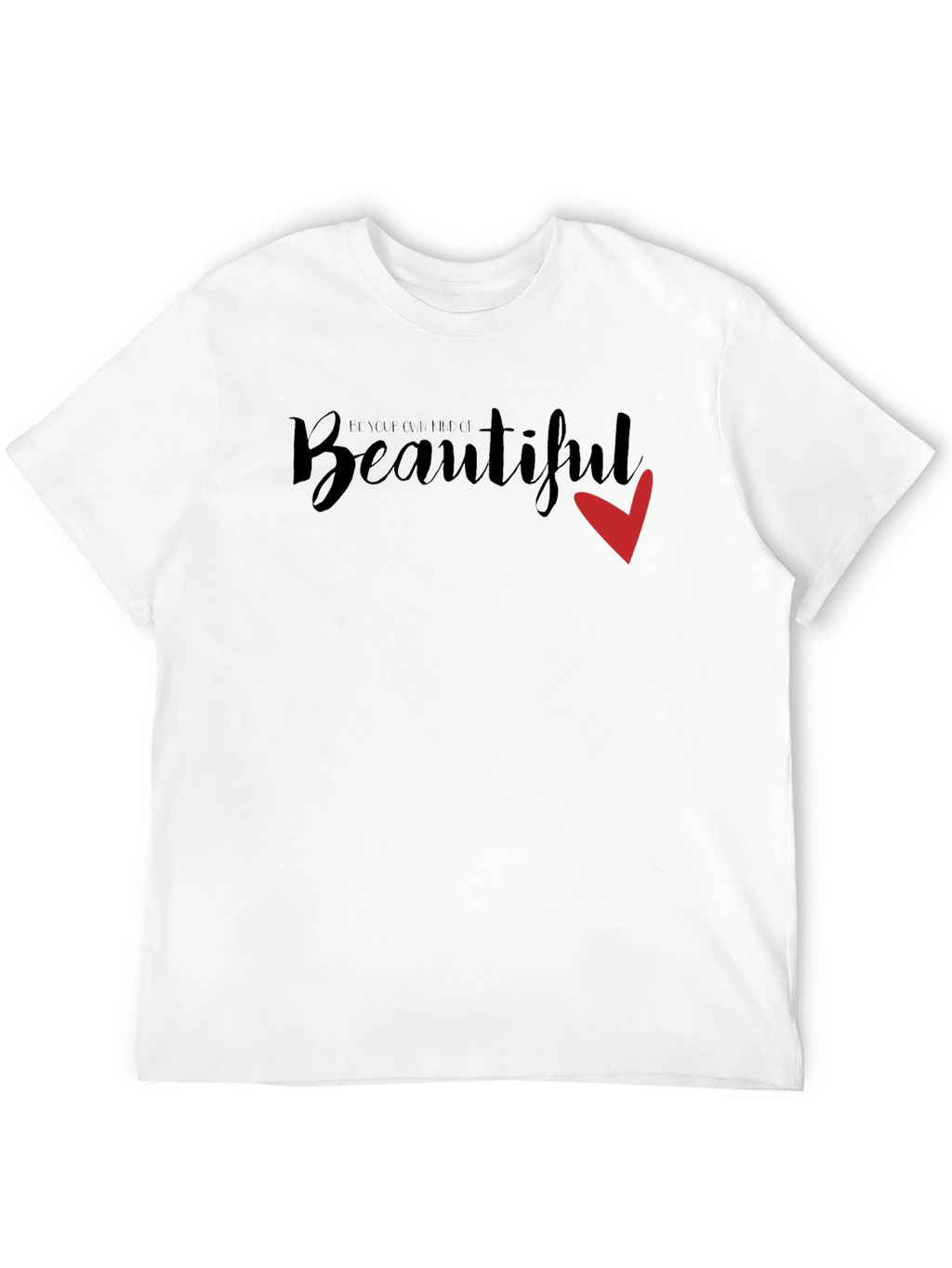 Be You Be Full Beautiful Red Heart T-Shirt