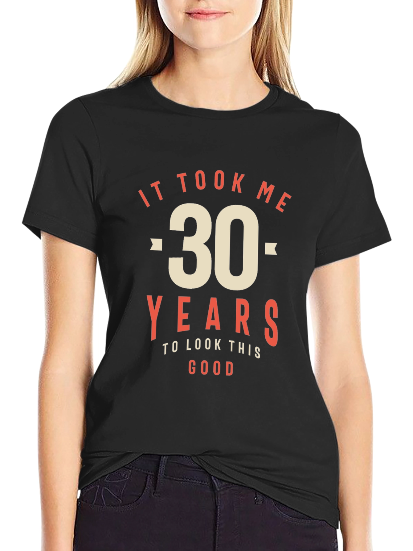 30th Birthday T-Shirt - It Took Me 30 Years to Look This Good