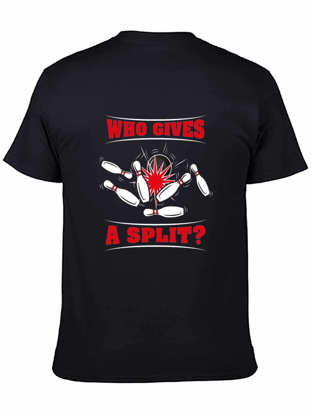 Bowling Split T-Shirt - Who Gives a Split? Design