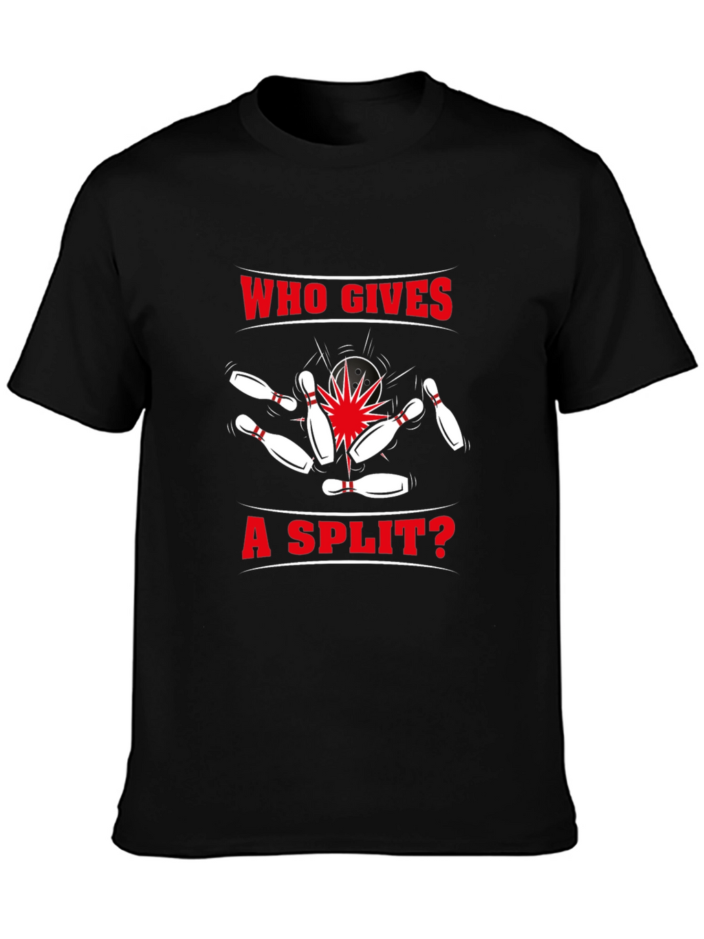 Bowling Split T-Shirt - Who Gives a Split? Design