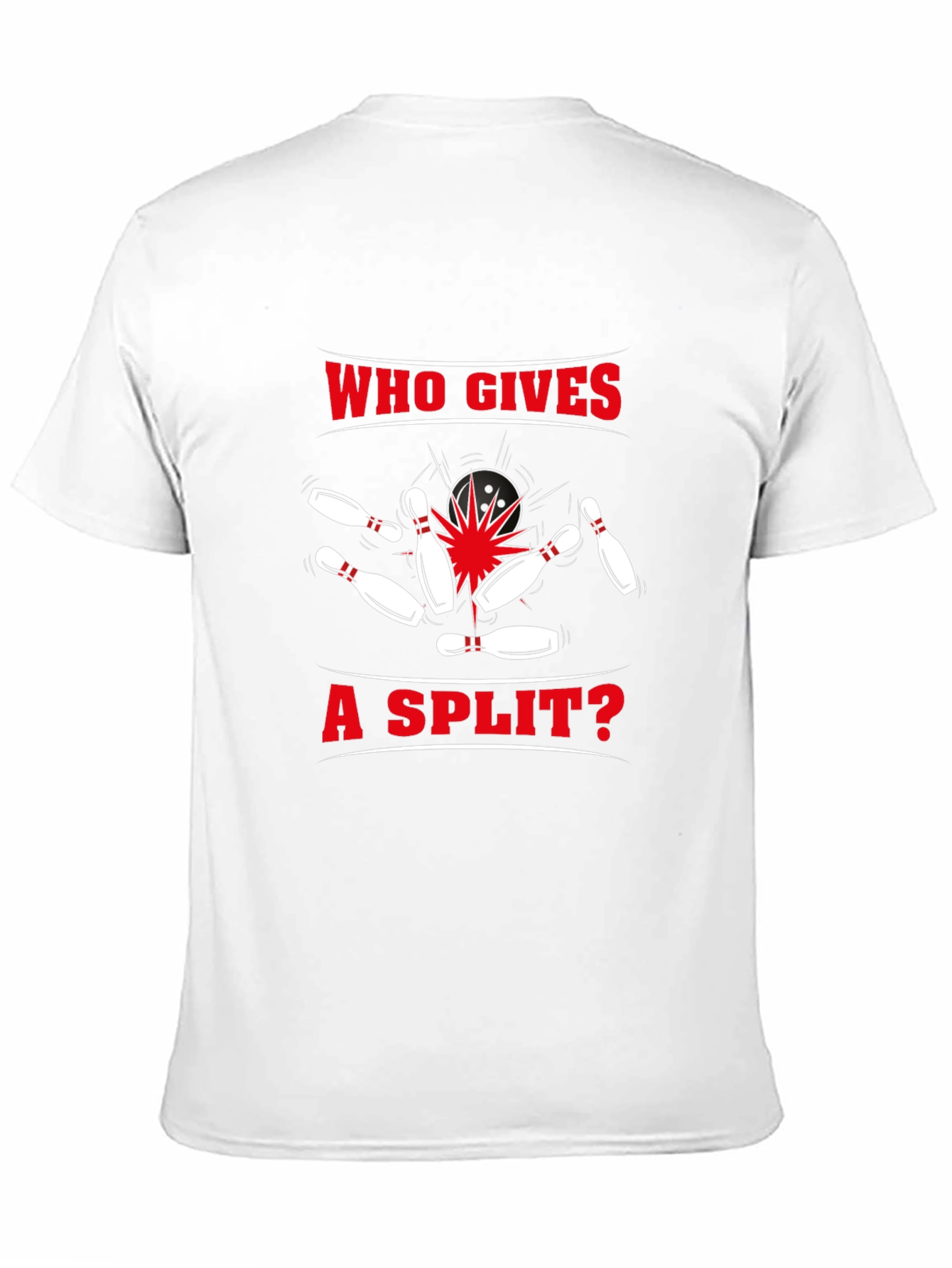 Bowling Split T-Shirt - Who Gives a Split? Design