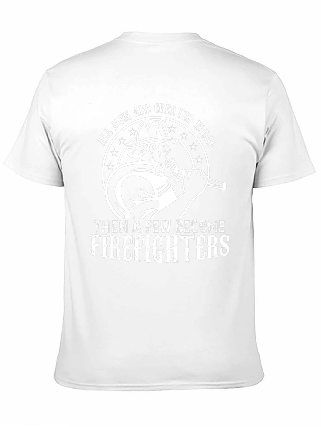 Firefighter T-Shirt - All Men Created Equal Tee