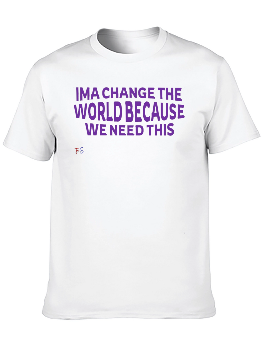 Ima Change The World T-Shirt