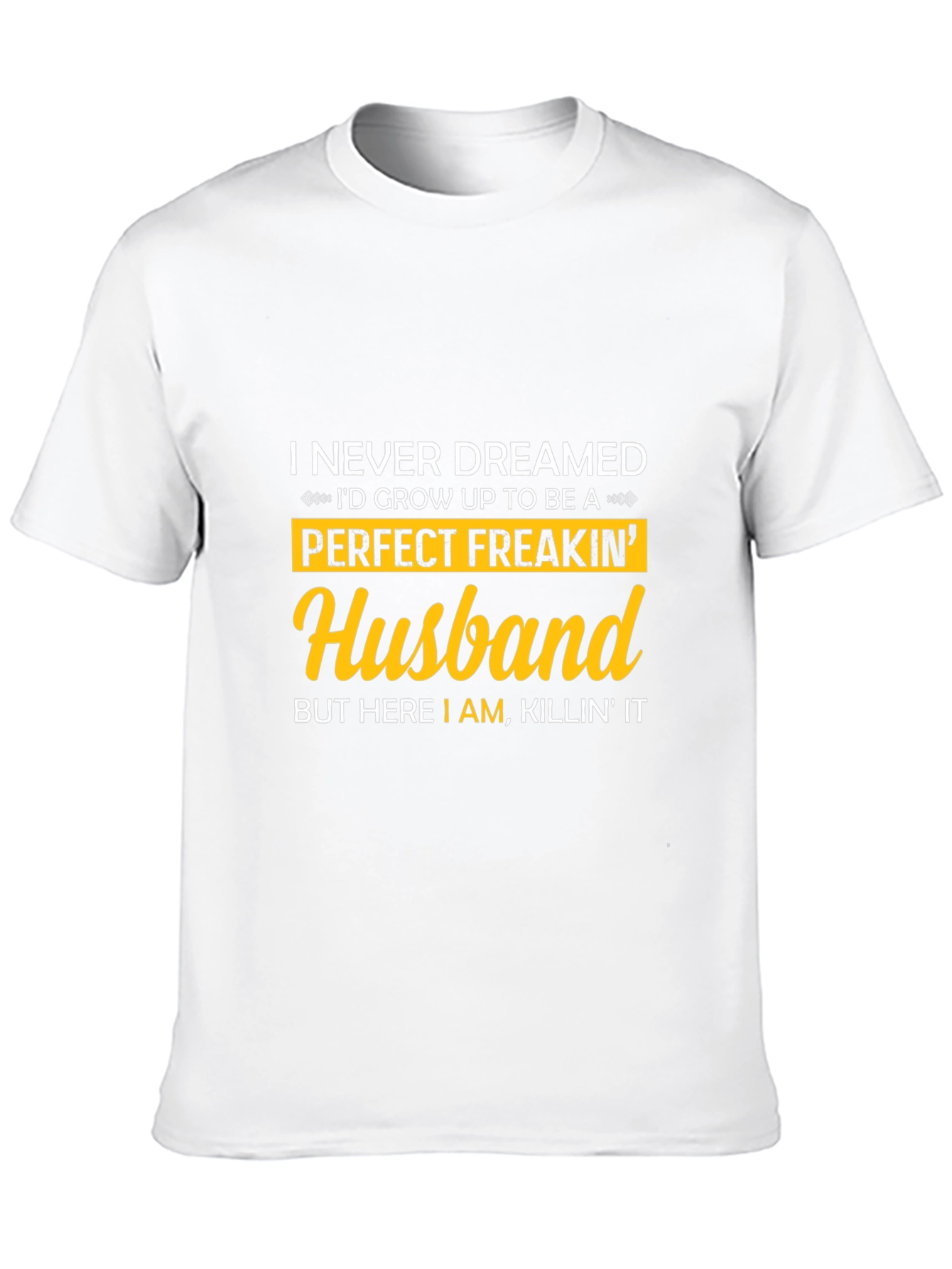Perfect Freakin Husband T-Shirt