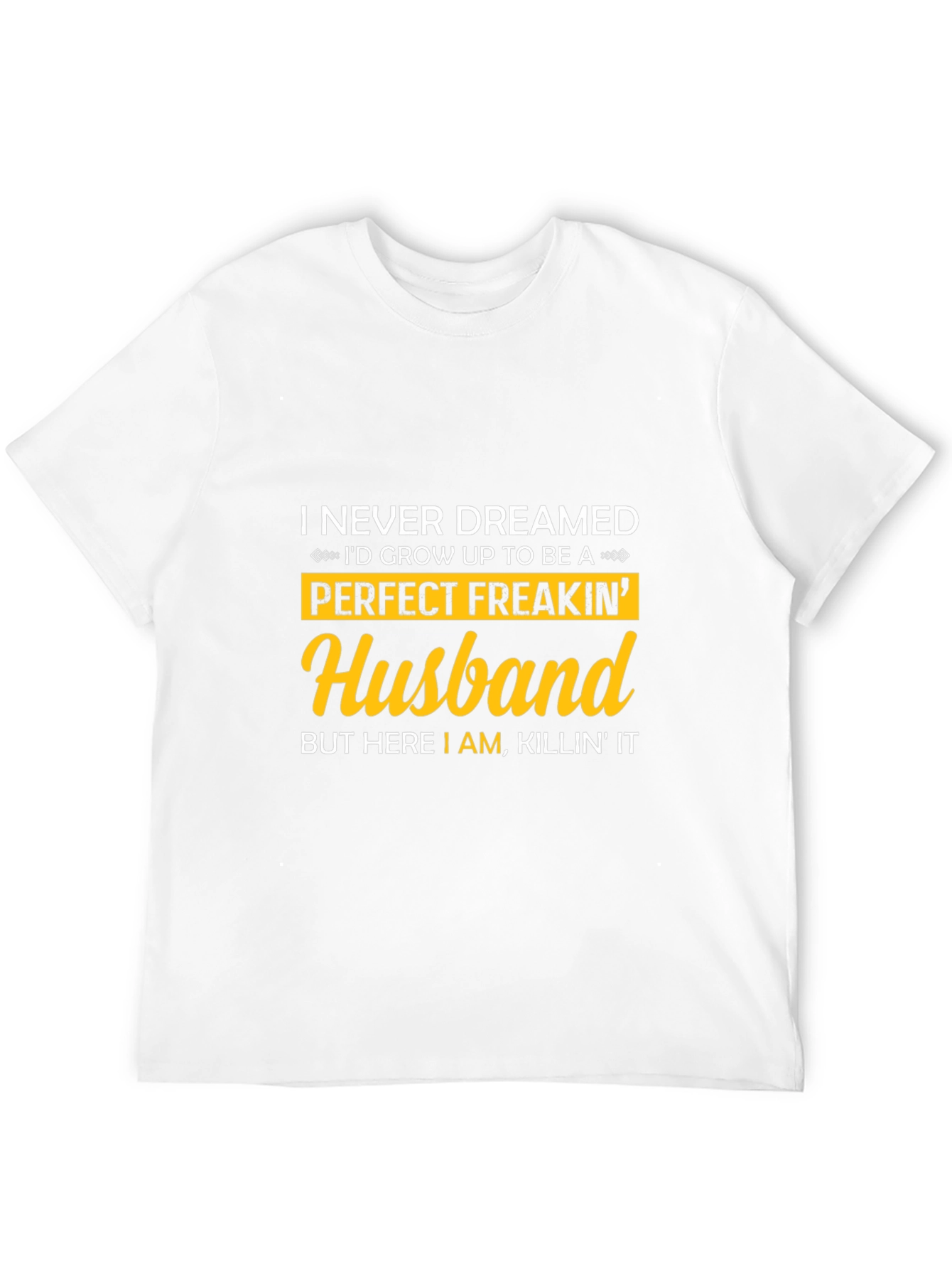 Perfect Freakin Husband T-Shirt