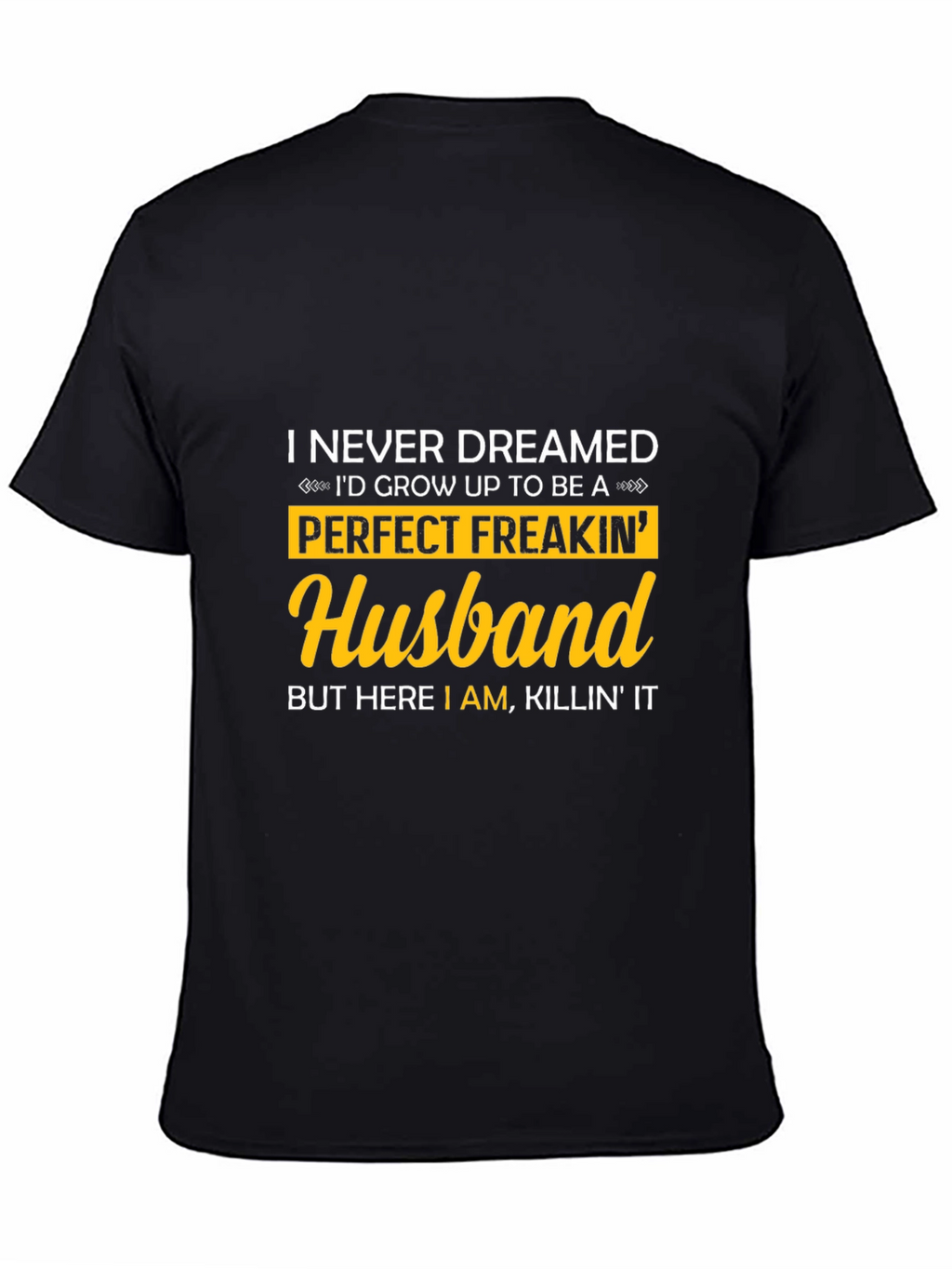Perfect Freakin Husband T-Shirt