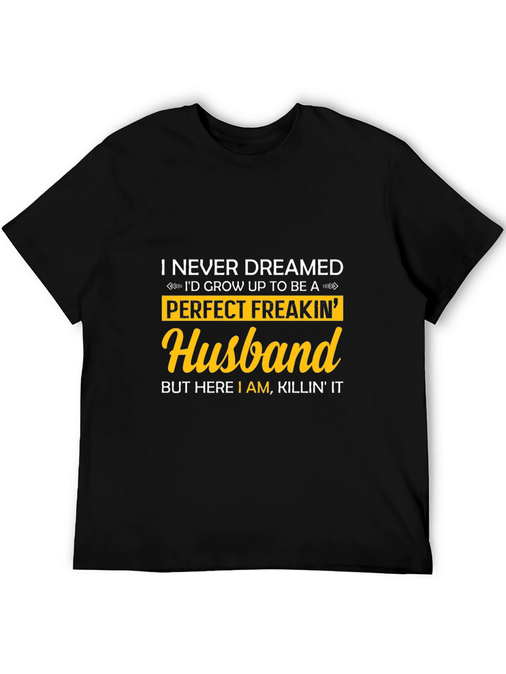 Perfect Freakin Husband T-Shirt