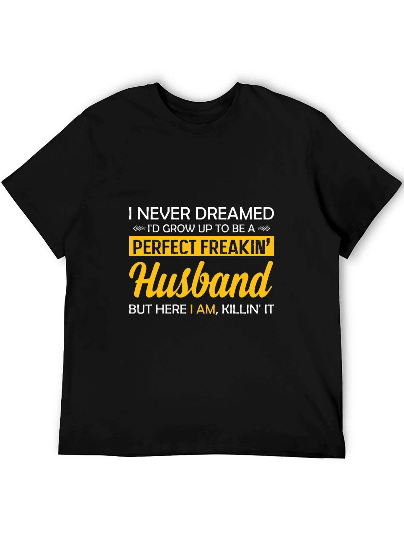 Perfect Freakin Husband T-Shirt