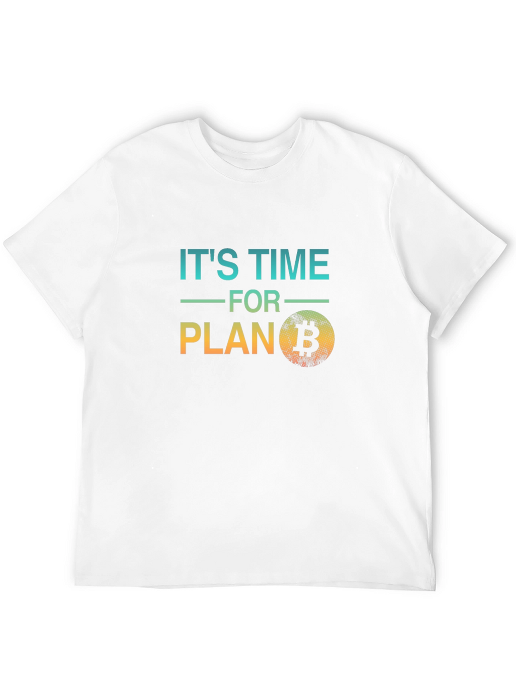 Its Time For Plan B Bitcoin Black T-Shirt