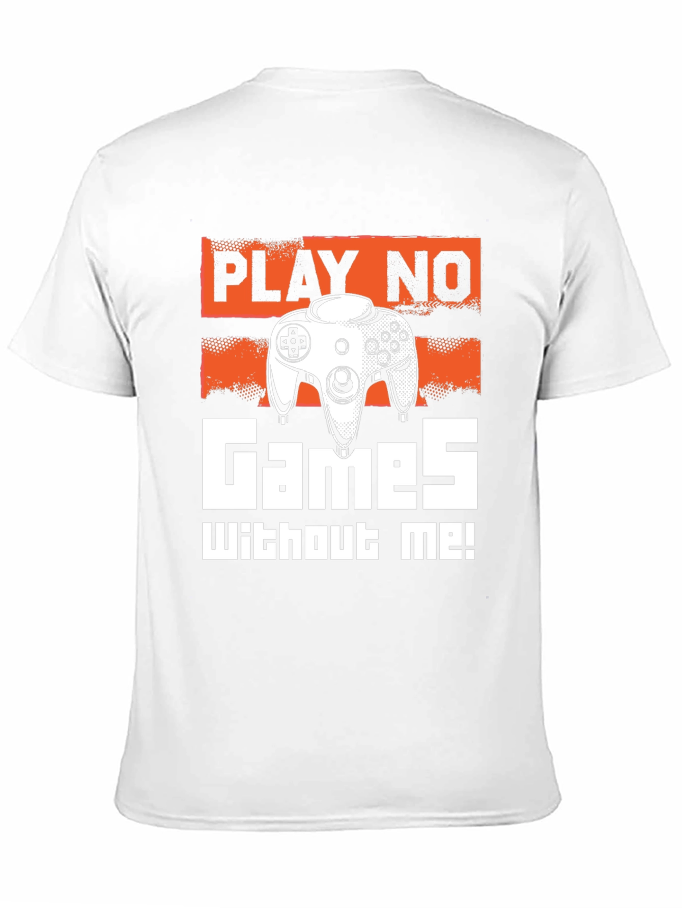 Play No Games Without Me T-Shirt - Gamer Tee