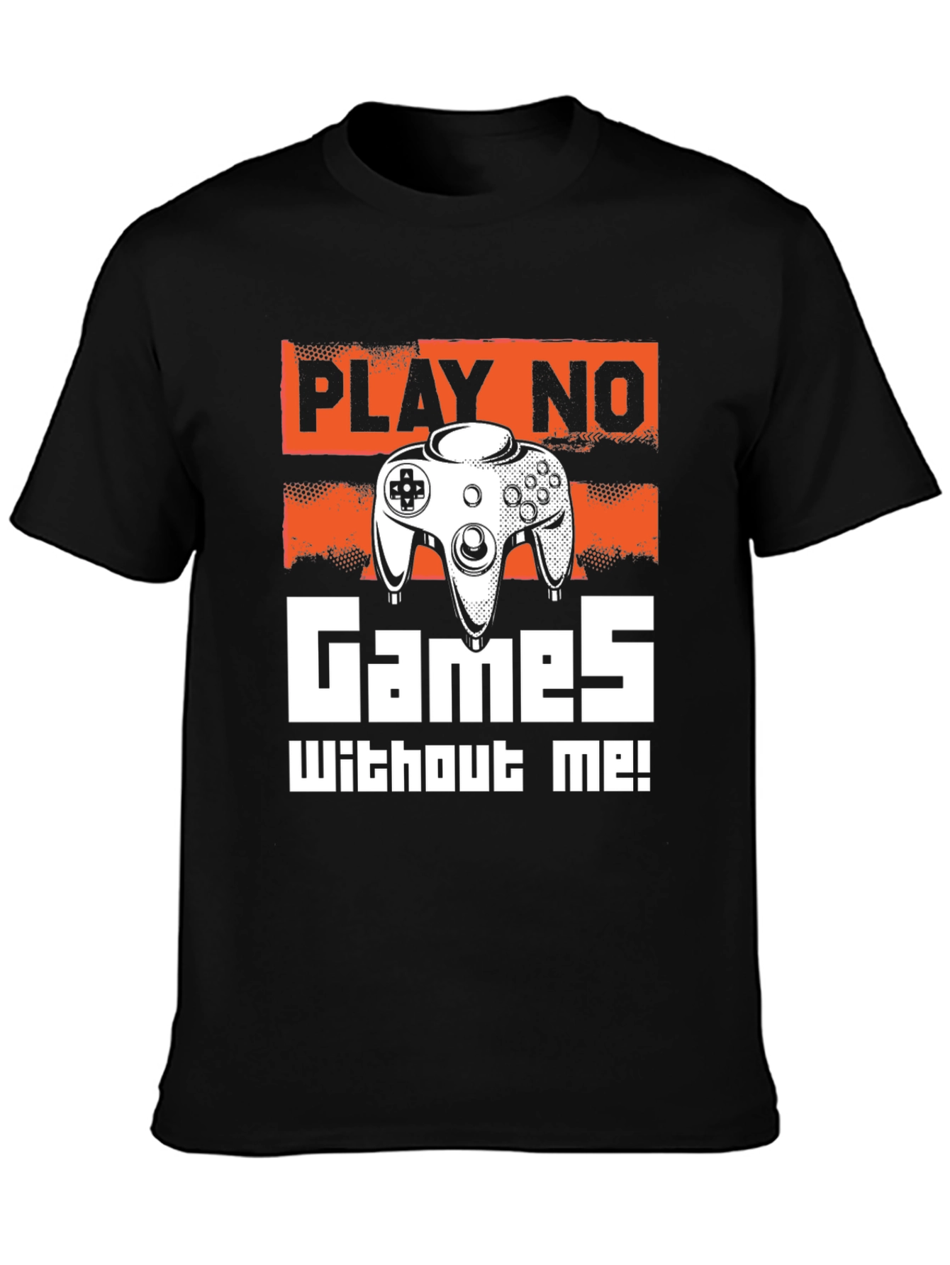 Play No Games Without Me T-Shirt - Gamer Tee
