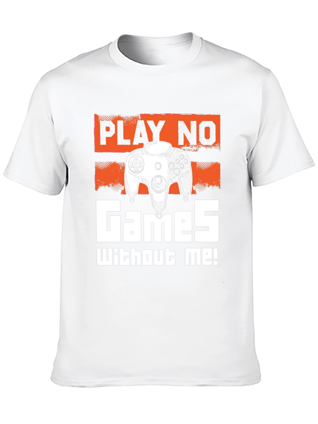 Play No Games Without Me T-Shirt - Gamer Tee