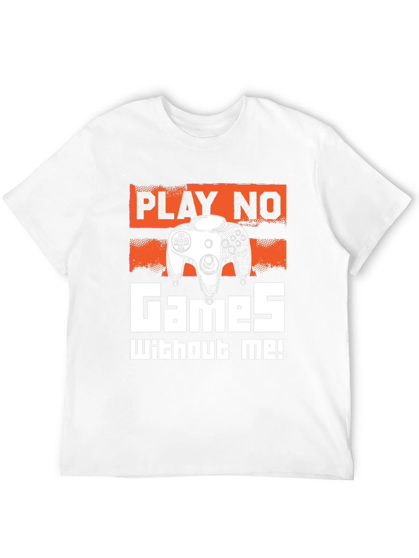 Play No Games Without Me T-Shirt - Gamer Tee
