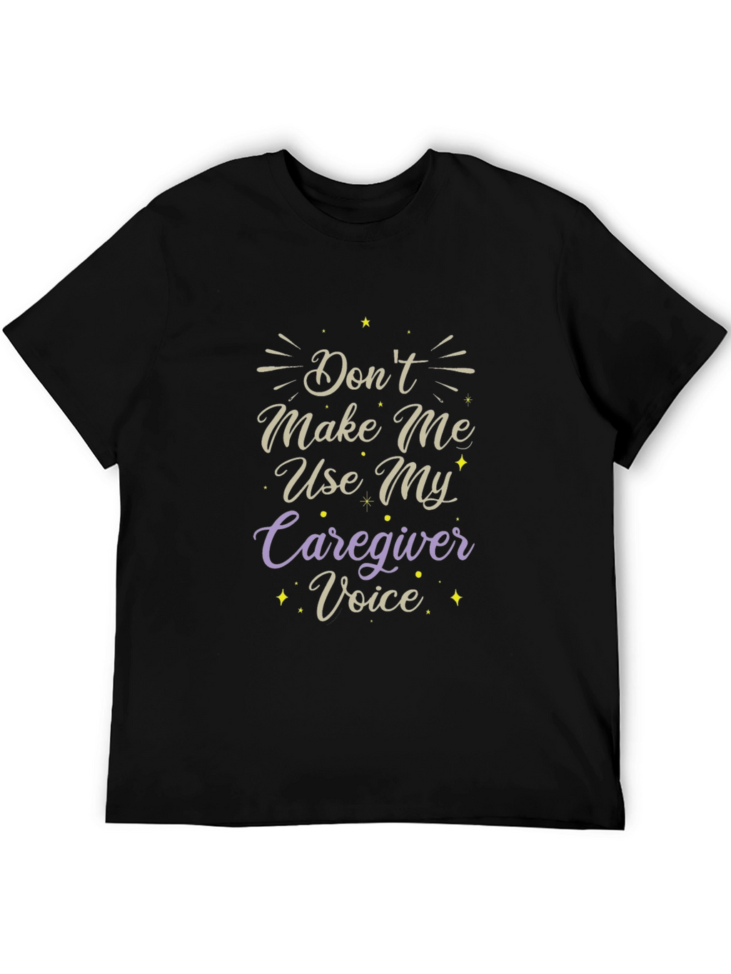 Caregiver Voice T-Shirt - Funny Slogan Tee