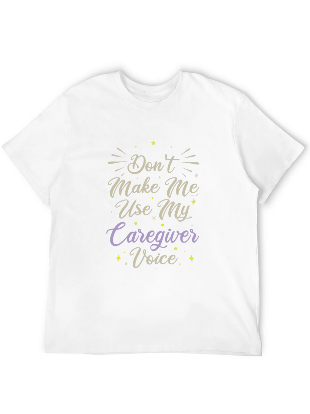 Caregiver Voice T-Shirt - Funny Slogan Tee