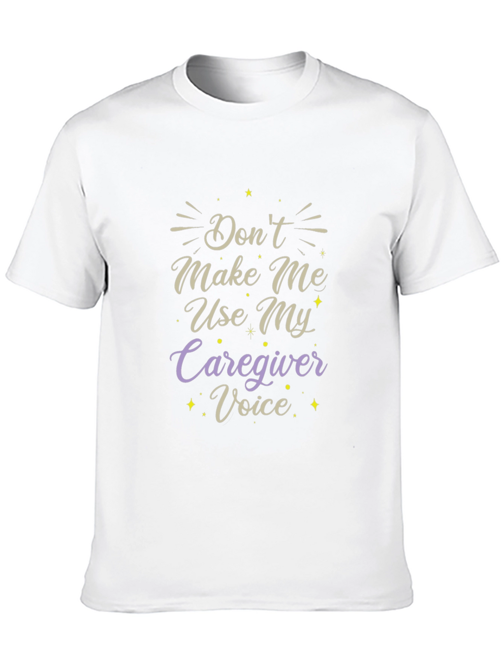 Caregiver Voice T-Shirt - Funny Slogan Tee