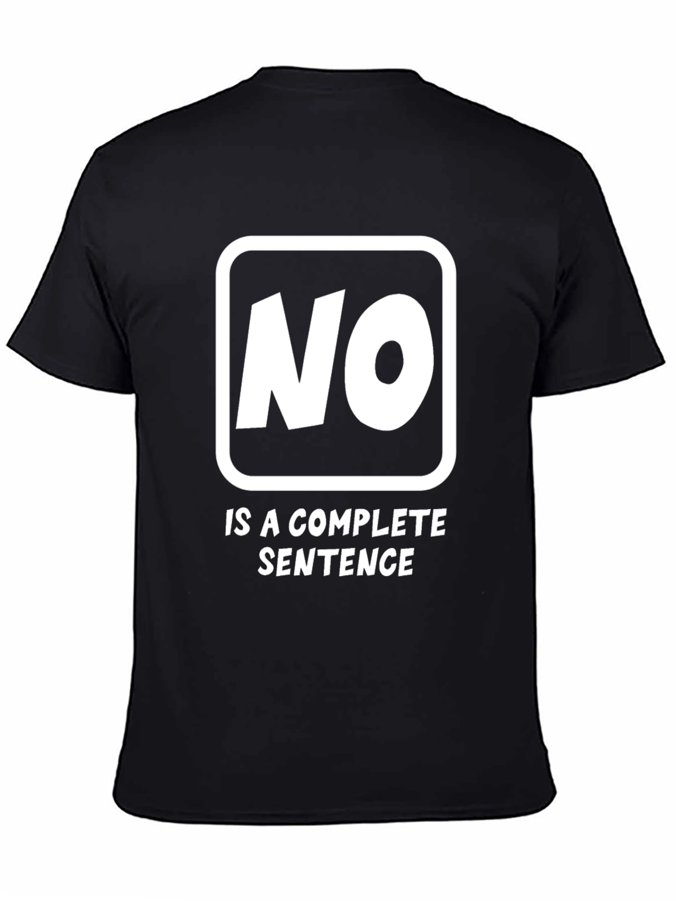 No Is A Complete Sentence Funny Graphic Tee