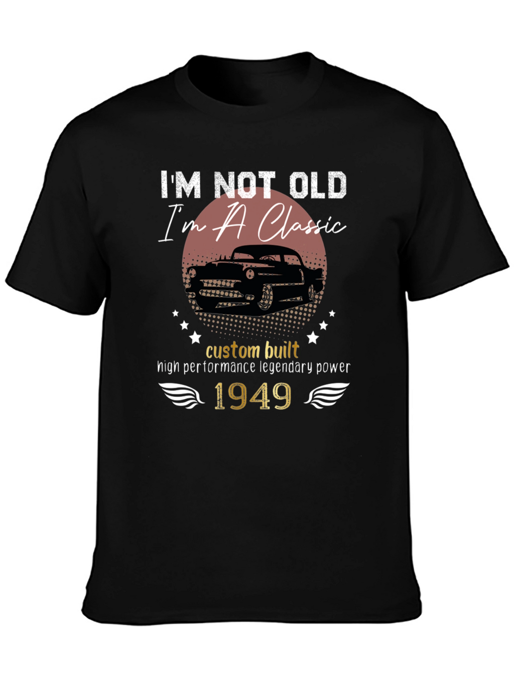 Im Not Old Im a Classic 1949 Car T-Shirt